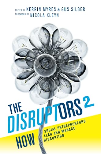Stock image for The Disruptors 2: How Social Entrepreneurs Lead and Manage Disruption for sale by Books From California