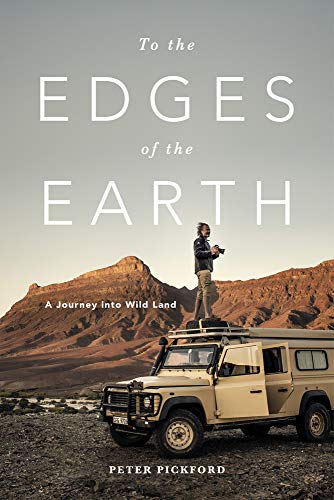 Imagen de archivo de To the Edges of the Earth: A Journey into Wild Land a la venta por Redux Books