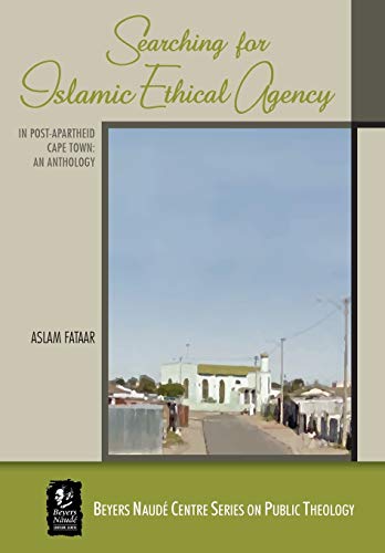 Stock image for Searching for Islamic Ethical Agency in Post-apartheid Cape Town : An Anthology for sale by GreatBookPrices