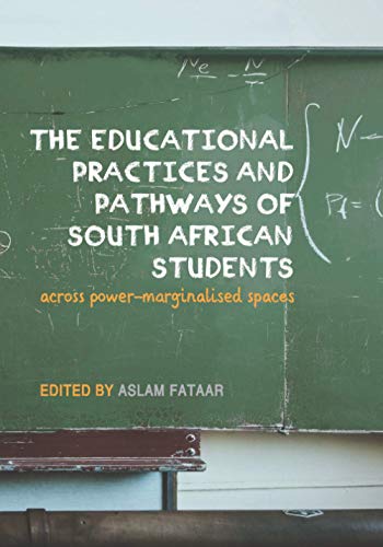 Stock image for The Educational Practices and Pathways of South African Students: across Power-Marginalised Spaces for sale by Lucky's Textbooks