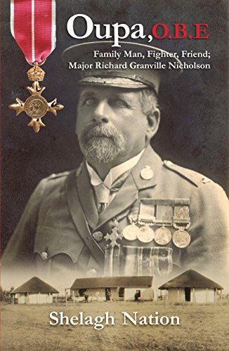 Stock image for Oupa, OBE: Family Man, Fighter, Friend; Major Richard Granville Nicholson for sale by Heisenbooks