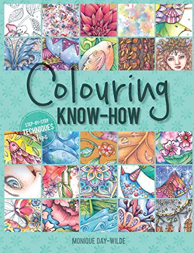 9781928376378: Colouring know-how: Step-by-step techniques & tips