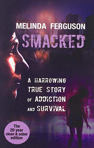 Beispielbild fr Smacked: A Harrowing True Journey of Addiction and Survival zum Verkauf von WorldofBooks