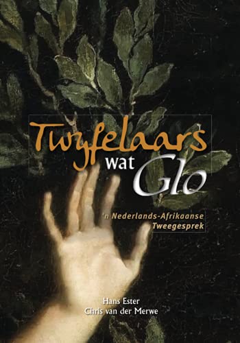 Stock image for Twyfelaars wat Glo: 'n Nederlands-Afrikaanse Tweegesprek (Afrikaans Edition) for sale by Lucky's Textbooks