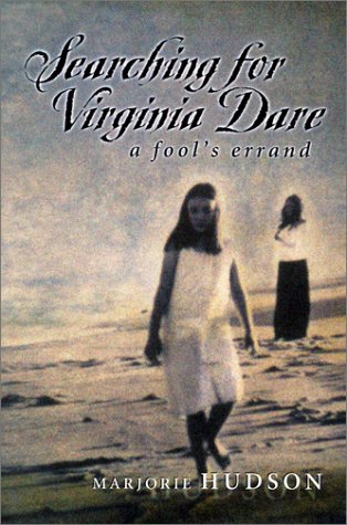 Beispielbild fr Searching for Virginia Dare: A Fool's Errand zum Verkauf von Robinson Street Books, IOBA