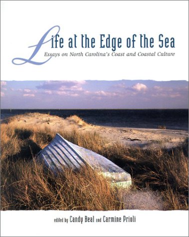 Stock image for Life at the Edge of the Sea: Essays on North Carolina's Coast. for sale by AardBooks