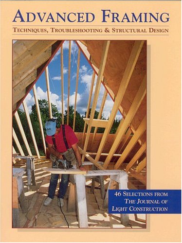 9781928580096: Advanced Framing: Advanced Framing Technqiues, Troubleshooting & Structural Design