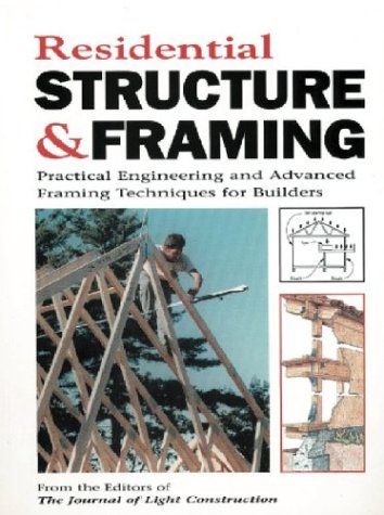 Beispielbild fr Residential Structure & Framing: Practical Engineering and Advanced Framing Techniques for Builders zum Verkauf von ThriftBooks-Atlanta