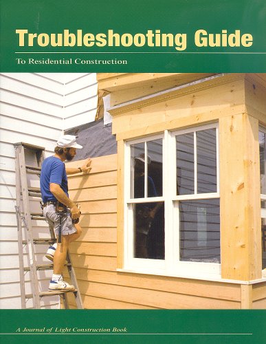 Imagen de archivo de Troubleshooting Guide to Residential Construction a la venta por BookHolders
