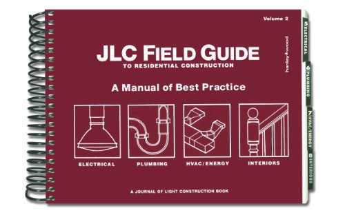 Beispielbild fr JLC Field Guide to Residential Construction, Volume 2: A Manual of Best Practice zum Verkauf von Patrico Books