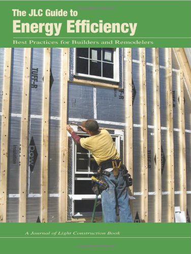 Imagen de archivo de The Jlc Guide to Energy Efficiency: Best Practices for Builders and Remodelers a la venta por ThriftBooks-Atlanta