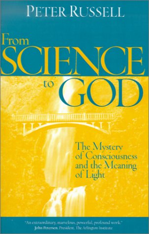 Beispielbild fr From Science to God: The Mystery of Consciousness & the Meaning of Light zum Verkauf von WorldofBooks