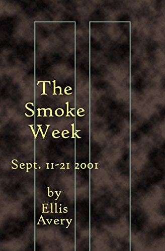 Beispielbild fr The Smoke Week: Sept. 11-21, 2001 zum Verkauf von ThriftBooks-Atlanta