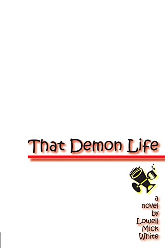 That Demon Life (9781928589471) by Lowell Mick White