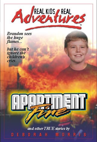 Real Kids Real Adventures #8: Apartment Fire, Trinity River Rescue, Runaway Balloon (9781928591078) by Morris, Deborah