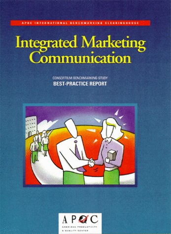 Integrated Marketing Communication (9781928593041) by American Productivity & Quality Center