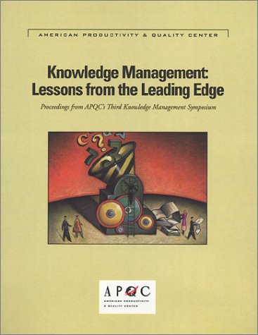 Knowledge Management: Lessons from the Leading Edge (9781928593355) by American Productivity & Quality Center