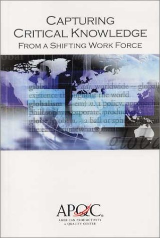 Capturing Critical Knowledge From a Shifting Work Force (9781928593836) by Leavitt, Paige; Lemons, Darcy