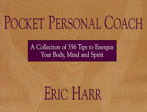 9781928595021: Pocket Personal Coach: A Collection of 356 Tips to Energize Your Body, Mind and Spirit