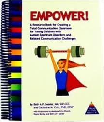 Stock image for Empower! a resource book for creating a total communication classroom for young children with autism spectrum disorders and related communication challenges for sale by The Book Cellar, LLC