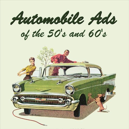 Beispielbild fr Automobile Ads of the 50's and 60's zum Verkauf von Revaluation Books