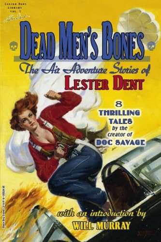 Imagen de archivo de Dead Men's Bones: The Air Adventure Stories of Lester Dent a la venta por Books Unplugged