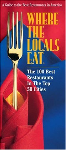 Imagen de archivo de Where the Locals Eat : The 100 Best Restaurants in the Top 50 Cities a la venta por Better World Books