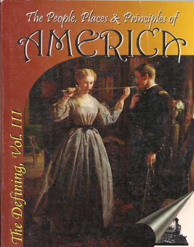 Beispielbild fr The People Places and Principles of America: The Defining of America, Vol. 3 zum Verkauf von ThriftBooks-Dallas