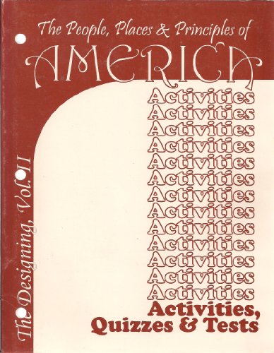 Beispielbild fr The People Places and Principles of America: The Designing of America Activities Quizzez and Tests zum Verkauf von HPB-Red