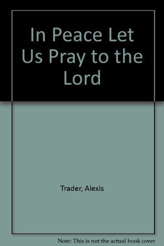 Stock image for In Peace Let Us Pray to the Lord for sale by ThriftBooks-Dallas