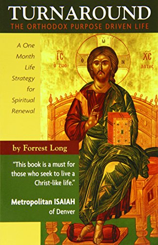 9781928653301: Turnaround: The Orthodox Purpose Driven Life - A One Month Life Strategy for Spiritual Renewal