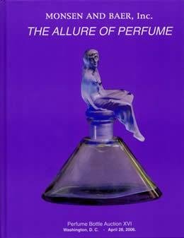 The Allure of Perfume. Monsen and Bear, Inc. Perfume Bottle Auction XVI.