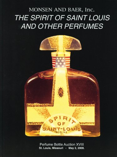 9781928655084: The Spirit of Saint Louis and Other Perfumes: Perfume Bottle Auction XVIII