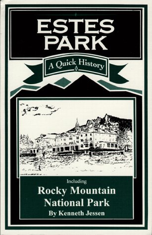 Stock image for Estes Park: A Quick History, Including Rocky Mountain National Pa for sale by Hawking Books