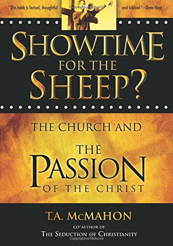 Showtime for the Sheep?: The Church and The Passion of the Christ (9781928660132) by McMahon, T. A.