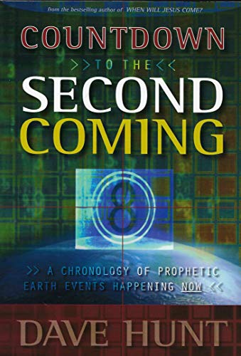 Stock image for Countdown to the Second Coming: A Chronology of Prophetic Earth Events Happening Now for sale by ThriftBooks-Atlanta