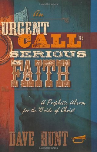 Beispielbild fr An Urgent Call to a Serious Faith: A Prophetic Alarm for the Bride of Christ zum Verkauf von Wonder Book