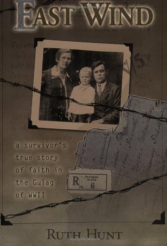 Stock image for East Wind: A Survivors True Story of Faith in the Gulag of WWII for sale by Goodwill Books