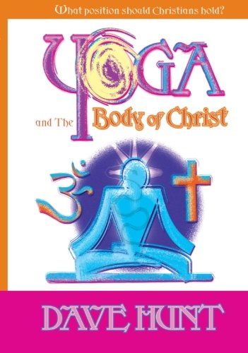 Imagen de archivo de Yoga and the Body of Christ: What Position Should Christians Hold? a la venta por Jenson Books Inc