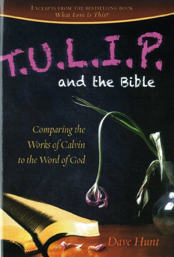 Imagen de archivo de TULIP and the Bible: Comparing the Works of Calvin to the Word of God a la venta por Goodwill Books