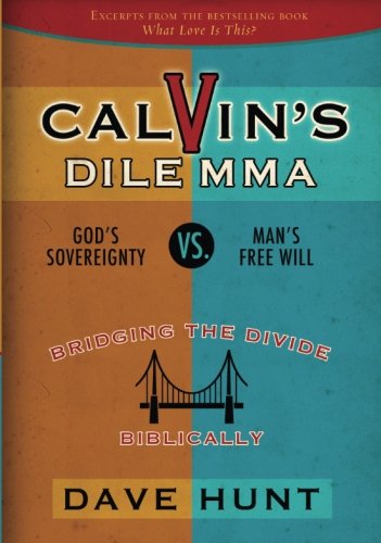 Beispielbild fr Calvin's Dilemma: God's Sovereignty vs. Man's Free Will zum Verkauf von Bookmans