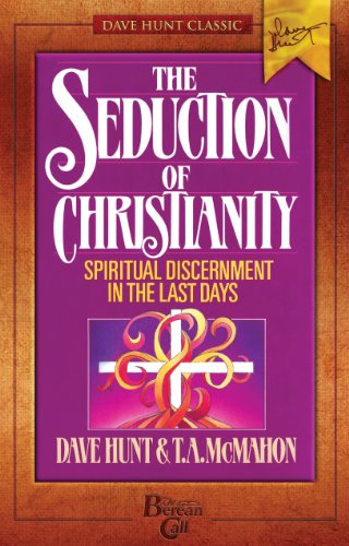 Stock image for The Seduction of Christianity: Spiritual Discernment in the Last Days for sale by Irish Booksellers