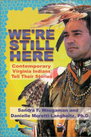 9781928662013: We're Still Here: Contemporary Virginia Indians Tell Their Stories