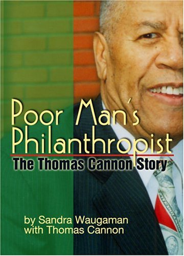 Stock image for Poor Man's Philanthropist: The Thomas Cannon Story for sale by Ergodebooks