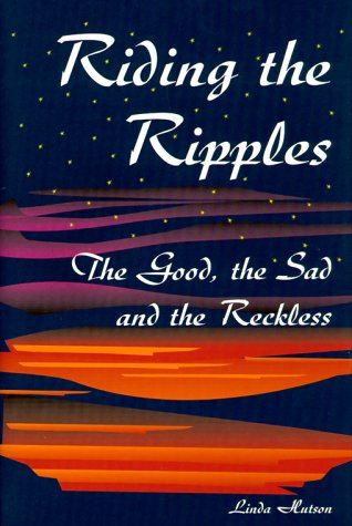 Stock image for Riding the Ripples: The Good, the Sad and the Reckless for sale by Bookmans