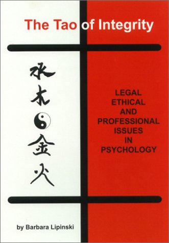 Stock image for The Tao of Integrity : Legal, Ethical, and Professional Issues in Psychology for sale by Better World Books: West