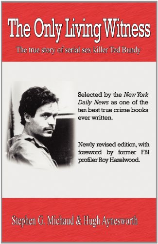 Stock image for The Only Living Witness: The true story of serial sex killer Ted Bundy for sale by New Legacy Books