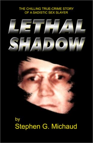 9781928704300: Lethal Shadow: The Chilling True-Crime Story of a Sadistic Sex Slayer