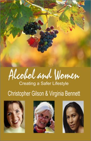Beispielbild fr Alcohol and Women: Creating a Safer Lifestyle zum Verkauf von D&D Galleries - ABAA