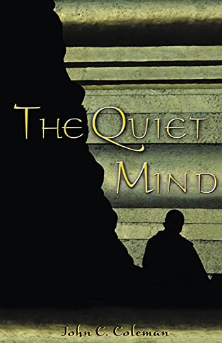 The Quiet Mind - Coleman, John E.